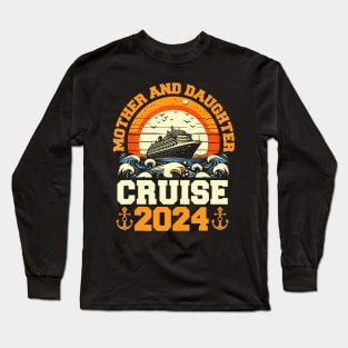 Cruise Mother Daughter Trip 2024 Mom Daughter Vacation Long Sleeve T-Shirt